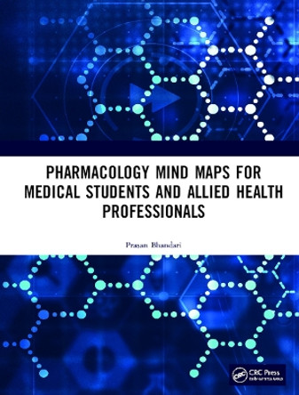 Pharmacology Mind Maps for Medical Students and Allied Health Professionals by Prasan Bhandari 9780367858148