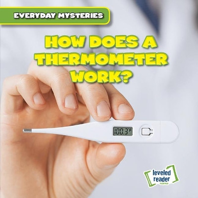 How Does a Thermometer Work? by John O'Mara 9781538256633