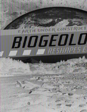 Biogeology Reshapes Earth! by Abby Badach Doyle 9781538258200
