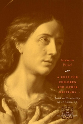 A Rule for Children and Other Writings by Jacqueline Pascal 9780226648316