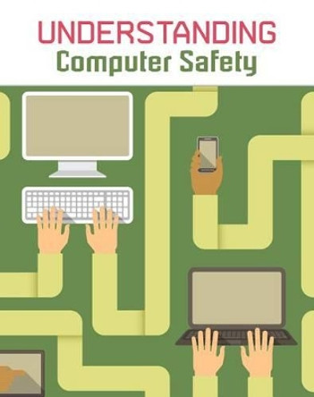 Understanding Computer Safety by Paul Mason 9781484609040