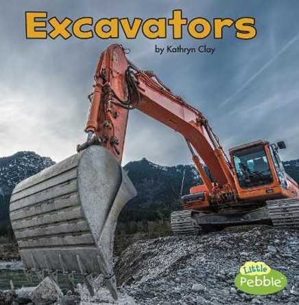 Excavators by Kathryn Clay 9781515780151