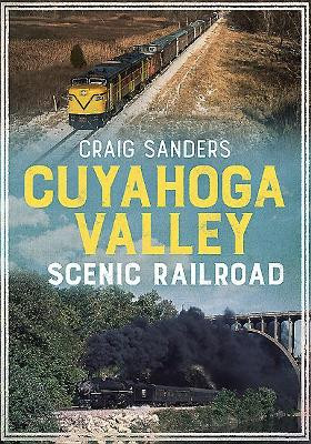 Cuyahoga Valley Scenic Railroad by Craig Sanders 9781634990325