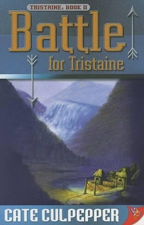 Battle for Tristaine: Bk. 2 by Cate Culpepper 9781933110493