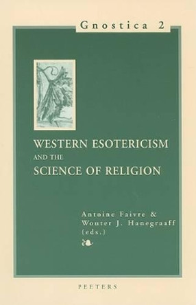 Western Esotericism and the Science of Religion by Antoine Faivre 9789042906303