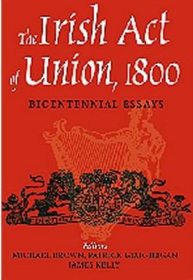 The Irish Act of Union: Bicentennial Essays by Michael Brown 9780716527718
