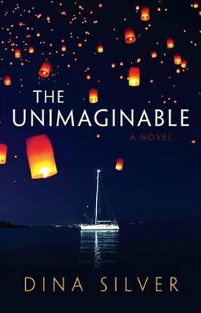 The Unimaginable by Dina Silver 9781477824962