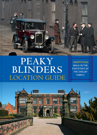 Peaky Blinders Location Guide by Antonia Hicks