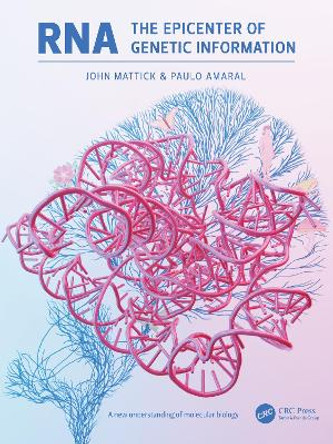 RNA, the Epicenter of Genetic Information by John Mattick