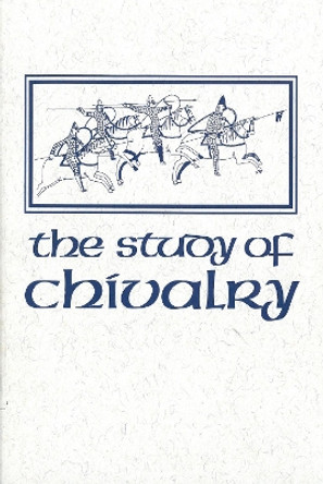 The Study of Chivalry: Resources and Approaches by Howell Chickering 9780918720931