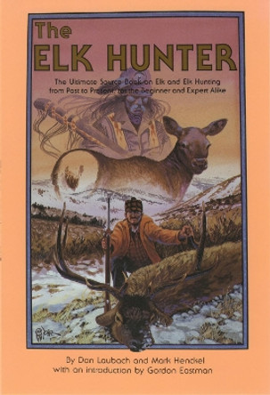 The Elk Hunter by Don Laubach 9781931832656