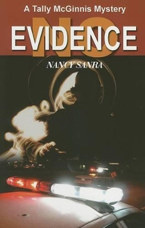 No Evidence: A Tally Mcginnis Mystery by Nancy Sanra 9781594930430