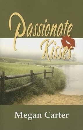 Passionate Kisses by Megan Carter 9781594930515