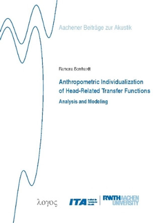 Anthropometric Individualization of Head-Related Transfer Functions Analysis and Modeling by Ramona Bomhardt 9783832545437