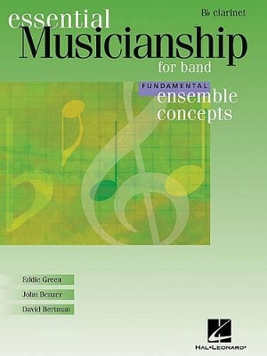 Ensemble Concepts for Band - Fundamental Level: Clarinet by Eddie Green 9780634094514