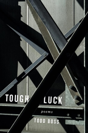 Tough Luck: Poems by Todd Boss 9780393608625