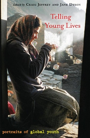 Telling Young Lives: Portraits of Global Youth by Craig Jeffrey 9781592139309