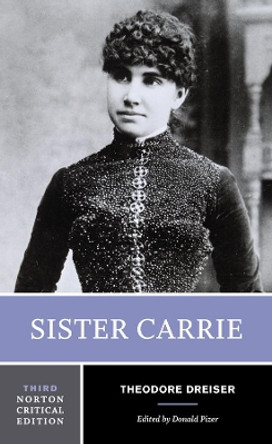 Sister Carrie: A Norton Critical Edition by Theodore Dreiser 9780393927733