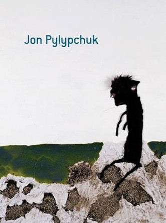 Jon Pylypchuk by Jon Pylypchuk 9780941193450