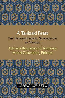A Tanizaki Feast: The International Symposium in Venice by Adriana Boscaro 9780939512904