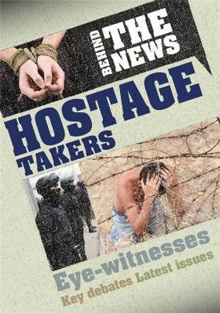 Behind the News: Hostage Takers by Philip Steele