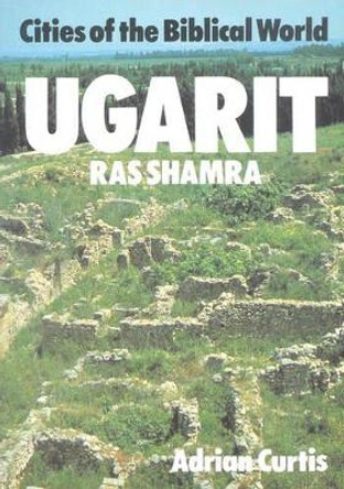 Ugarit: Ras Shamra by Adrian Curtis 9780718824570