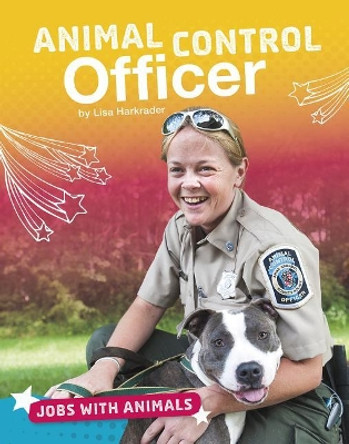 Animal Control Officer by Lisa Harkrader 9781543557824