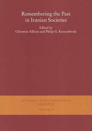 Remembering the Past in Iranian Societies by Christine Allison 9783447068635