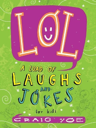 Lol: A Load of Laughs and Jokes for Kids by MR Craig Yoe 9781481478182