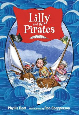 Lilly and the Pirates by Phyllis Root 9781620910276