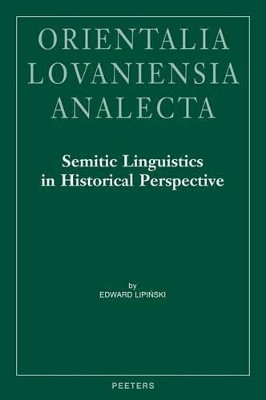 Semitic Linguistics in Historical Perspective by E. Lipinski 9789042930209