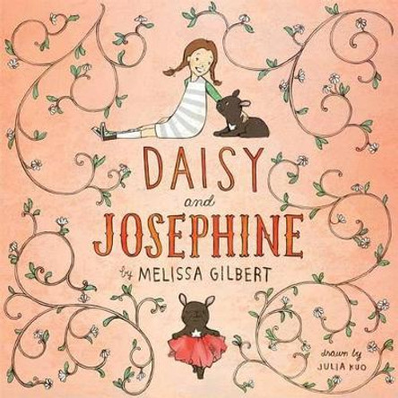 Daisy and Josephine by Melissa Gilbert 9781442445789