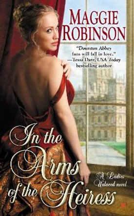 In the Arms of the Heiress by Maggie Robinson 9780425265819