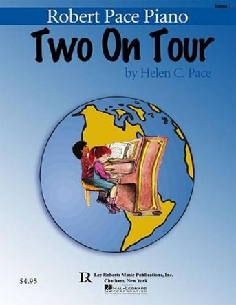 Two on Tour: Easy Piano Duets by Helen C. Pace 9781458404909