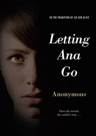 Letting Ana Go by Anonymous 9781442472235