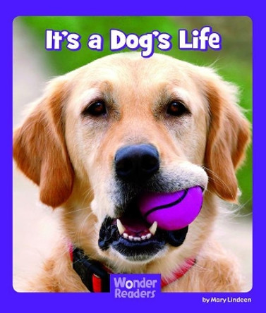 It's a Dog's Life by Mary Lindeen 9781429679466