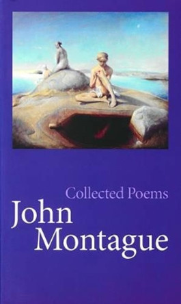 Collected Poems John Montague by John Montague 9780916390686