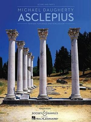 Asclepius: Fanfare for Brass and Percussion by Michael Daugherty 9781423466345
