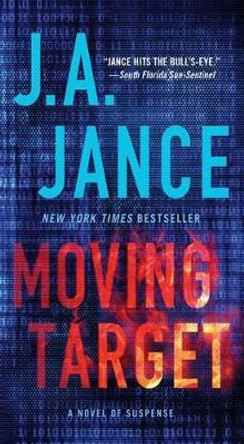 Moving Target: A Novel of Suspense by J.A. Jance 9781476745022