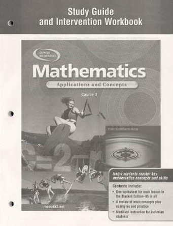 Mathematics: Applications and Concepts, Course 3, Study Guide and Intervention Workbook by McGraw-Hill 9780078601620