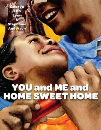 You and Me and Home Sweet Home by George Ella Lyon 9780689875892