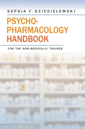 Psychopharmacology Handbook for the Non-Medically Trained by Sophia F. Dziegielewski 9780393704594