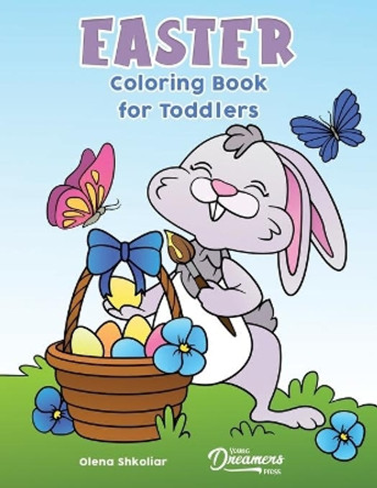 Easter Coloring Book for Toddlers: Coloring Book for Kids Ages 2-4 by Young Dreamers Press 9781990136573