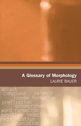 A Glossary of Morphology by Laurie Bauer 9781589010437