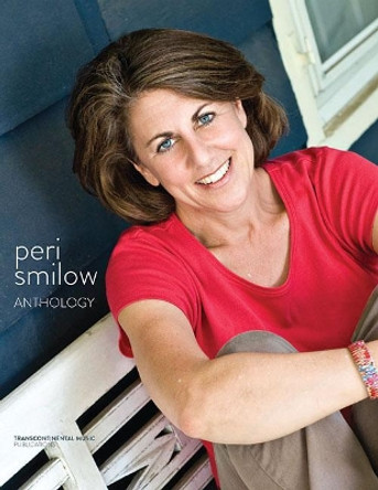 The Peri Smilow Anthology by Peri Smilow 9780997643046