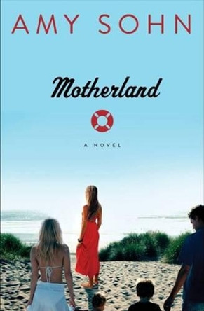 Motherland: A Novel by Amy Sohn 9781439158500