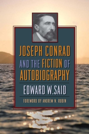 Joseph Conrad and the Fiction of Autobiography by Edward Said 9780231140041