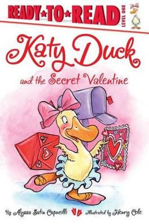 Katy Duck and the Secret Valentine: Ready-To-Read Level 1 by Alyssa Satin Capucilli 9781442498099