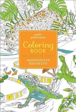 Posh Panorama Adult Coloring Book: Rainforests Unfurled by Andrews McMeel Publishing 9781449485269