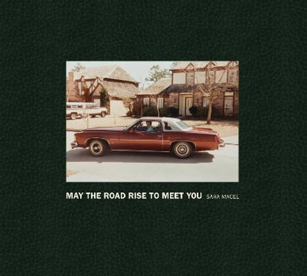 May the Road Rise to Meet You by Sara Macel 9780988983113